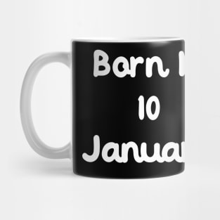 Born In 10 January Mug